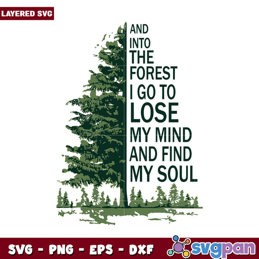 Into the Forest I Go SVG Design, Lose My Mind Find My Soul