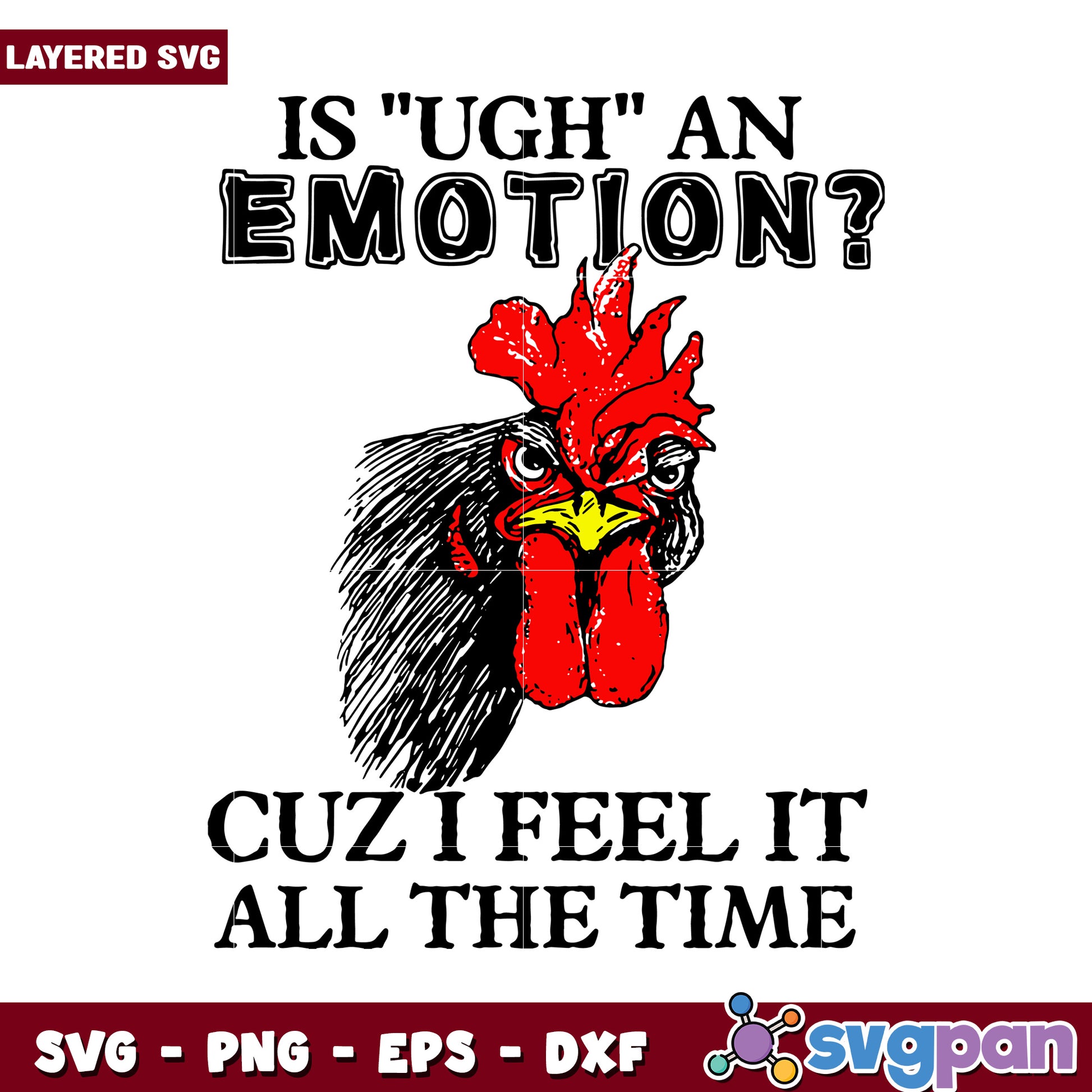 Is Ugh an Emotion, Express Your Feelings with Funny Chicken SVG