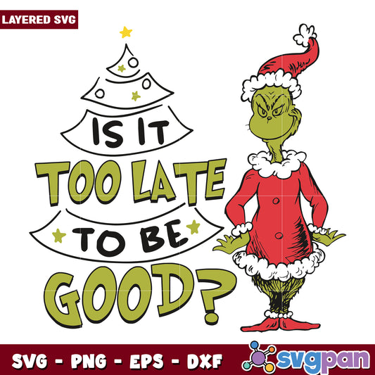 Is it too late tobe good svg, christmas toys svg, the grinch 2 svg