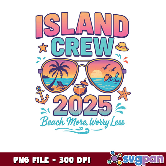 Island Crew 2025 PNG Beach Vibes Design
