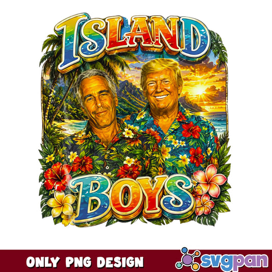Island Boys Tropical Funny Meme PNG, Summer Beach PNG, Humor Shirt PNG