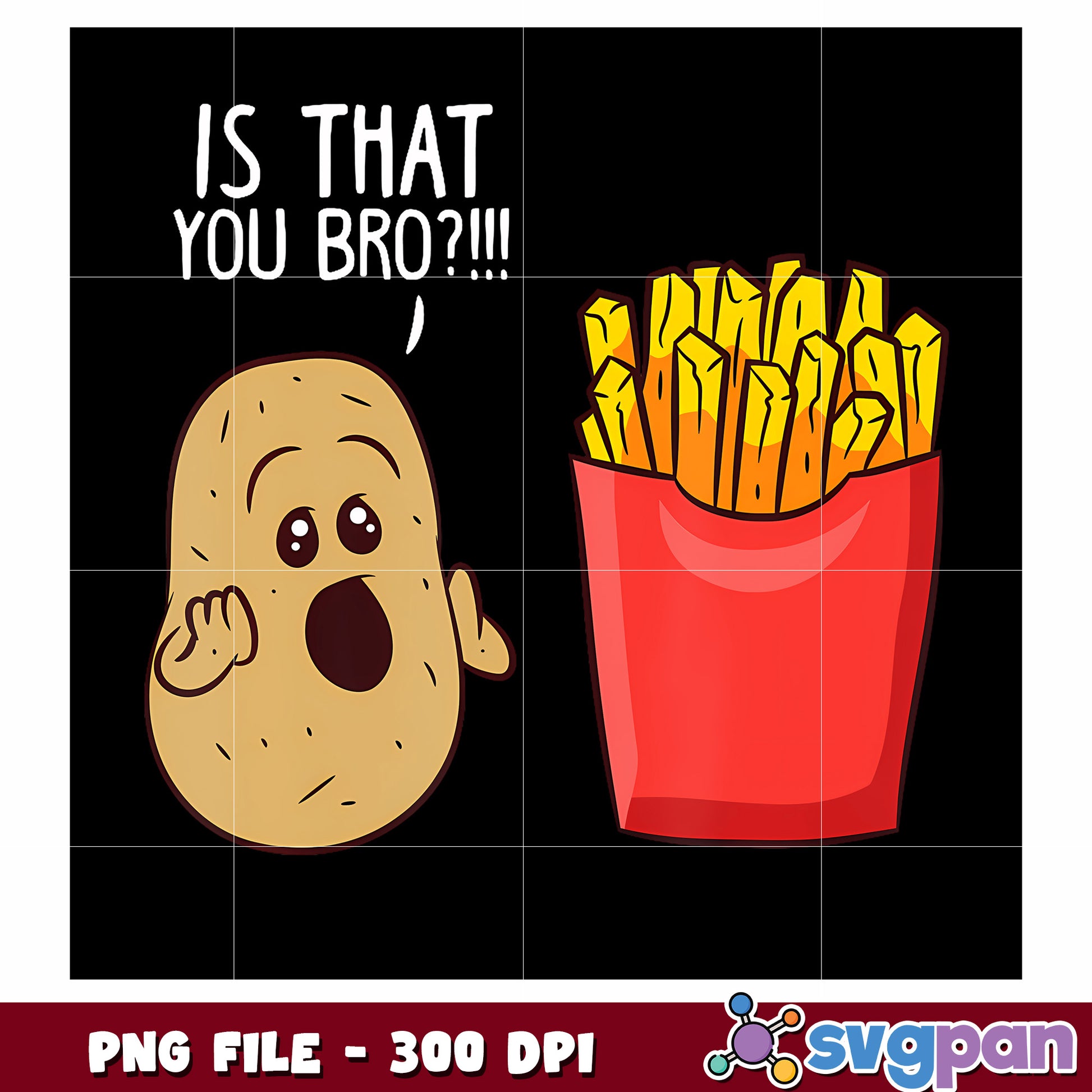 Is that you bro png, funny quotes png, fries and chips png