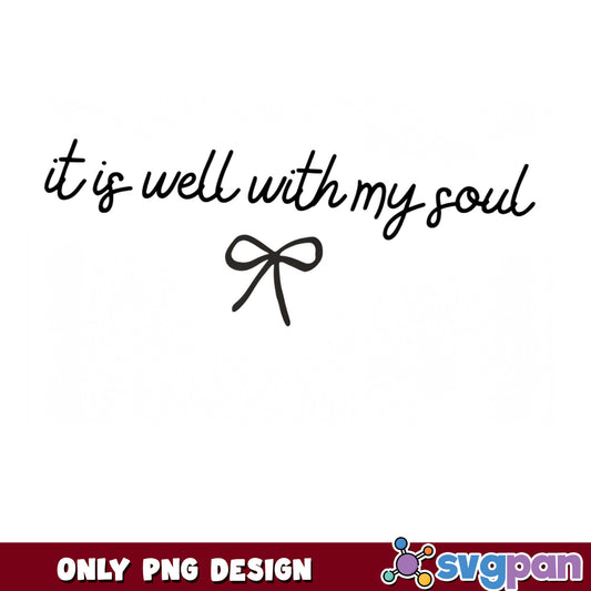 It Is Well With My Soul PNG, Christian Quote PNG, Bow PNG