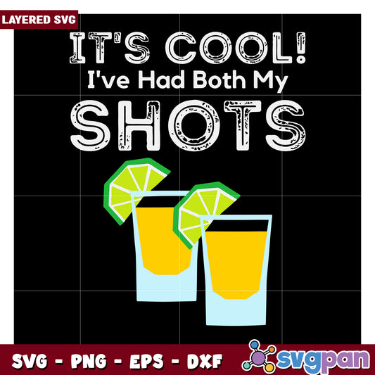 It's Cool I've Had Both My Shots SVG Design for Drinks Lovers