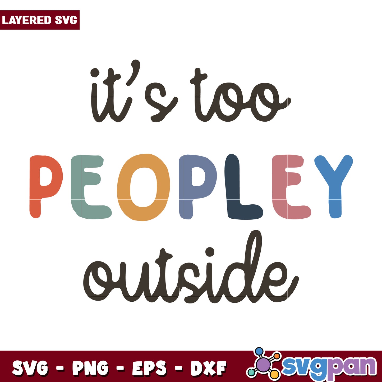 It is too peopley outside svg, too peopley outside svg, funny quote svg