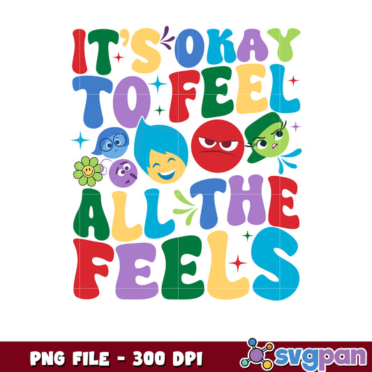 Its Okay To Feel All The Feels PNG