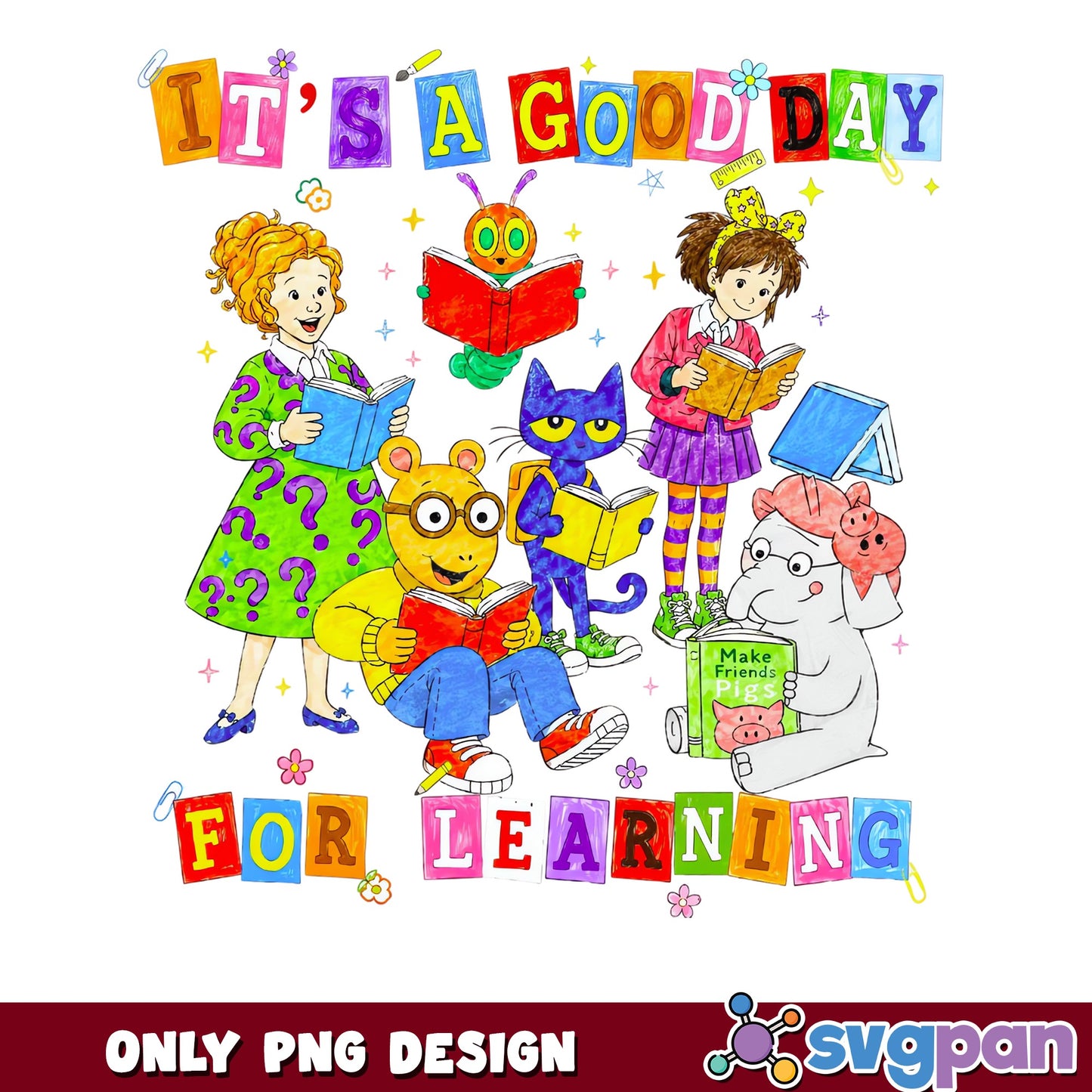 Its A Good Day For Learning PNG, Back To School PNG, Teacher PNG