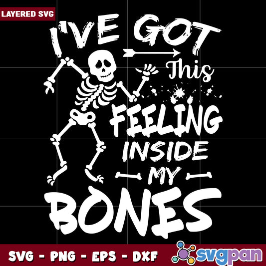 Ive got this feeling inside my bones svg, halloween candy svg, scary character svg
