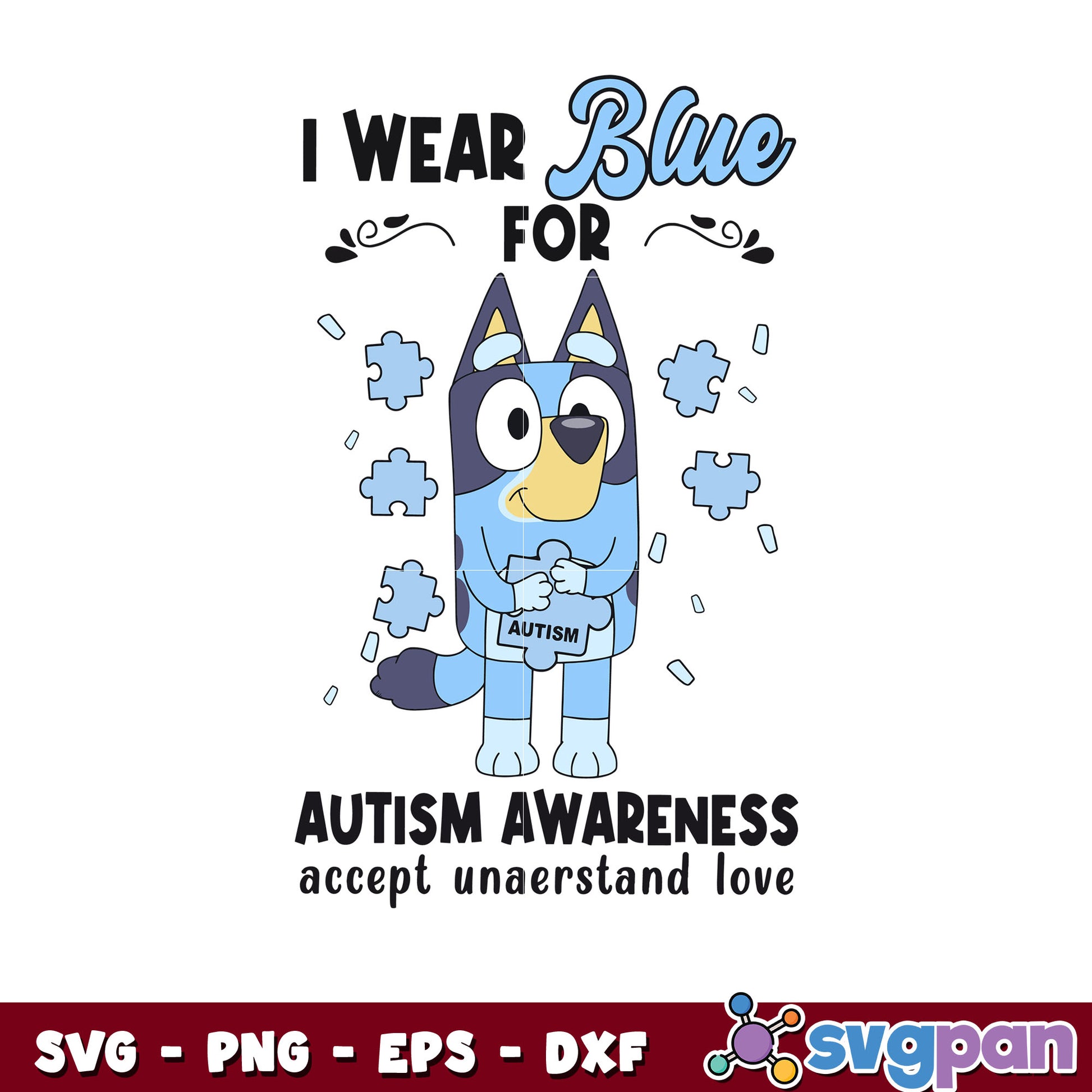 I wear blue autism awareness accept unaerstand love bluey svg, bluey cartoon svg