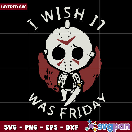 Jason i wish it was friday svg, halloween toys svg, scary and funny svg