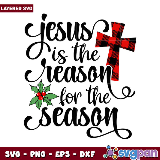 Jesus is the Reason for the Season SVG, Perfect for Holiday Crafts