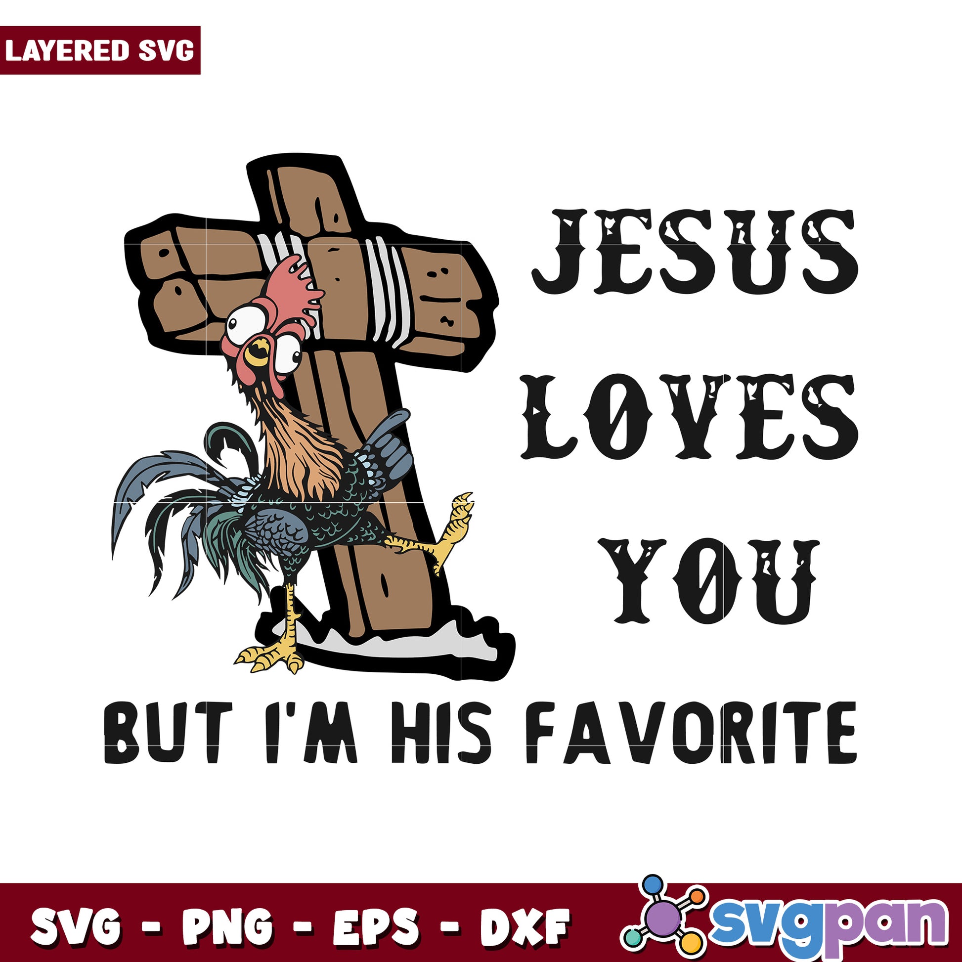 Jesus loves you but I am his favorite SVG design for crafting products