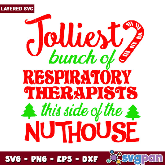 Jolliest Bunch of Respiratory Therapists SVG File, Fun Holiday Design