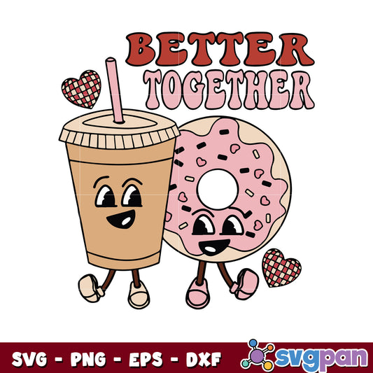 Junk food better together svg, better together​ svg, valentines day​ svg