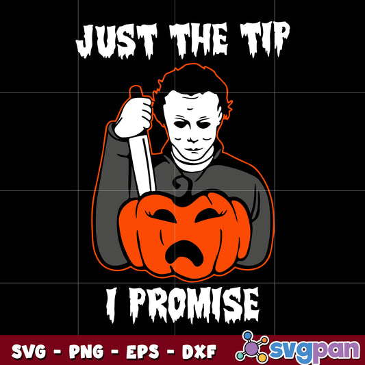 Just The Tip I Promise Michael Myers Pumpkin svg