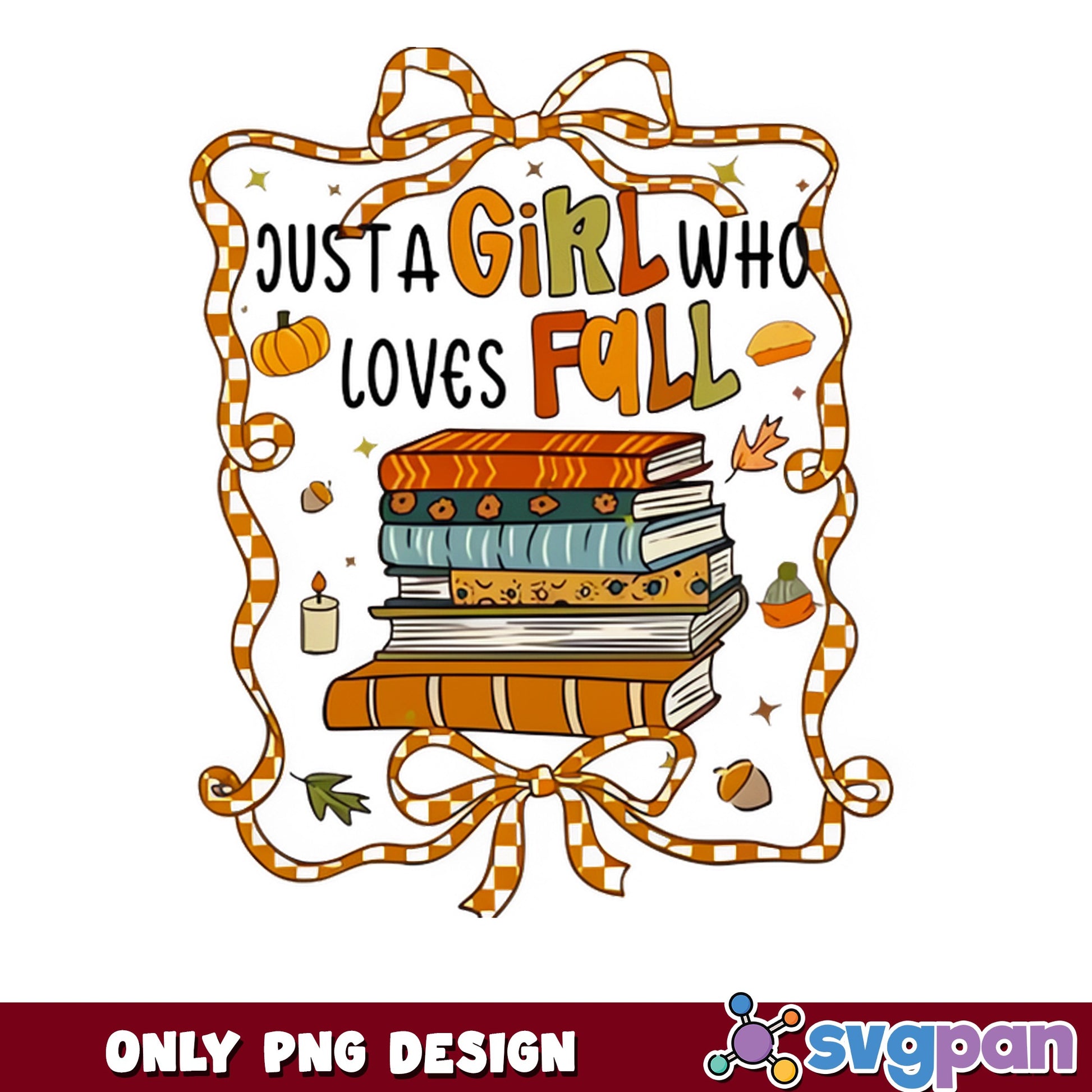 Just A Girl Who Loves Fall PNG, Fall Books PNG, Autumn PNG