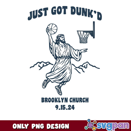 Just Got Dunkd Baptism PNG, Jesus Basketball Church PNG, Funny Christian PNG