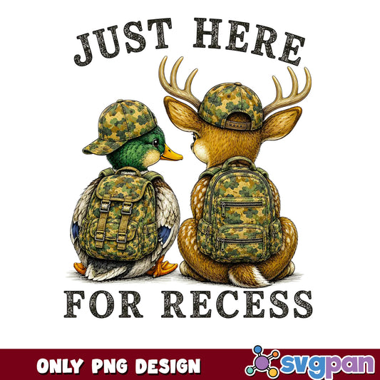 Just Here For Recess PNG, Duck And Deer Hunting PNG, Camo School PNG