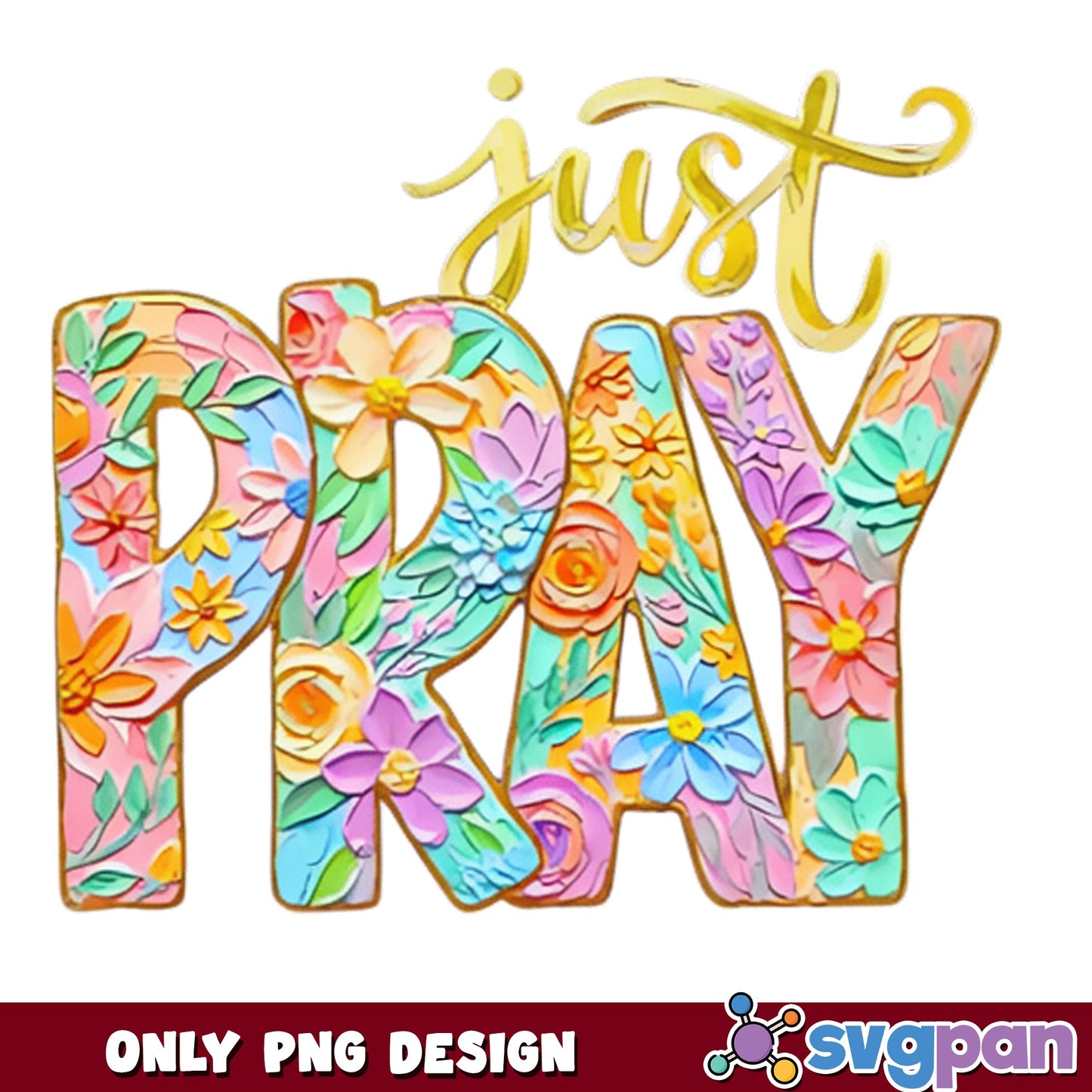 Just Pray Floral PNG, Christian Faith Quote PNG, Prayer PNG