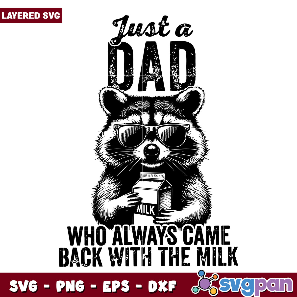 Just a dad who always came back with the milk svg, funny design​ svg, amrica meme​ svg