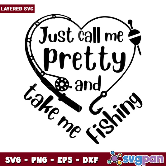 Just call me pretty and take me fishing SVG design template