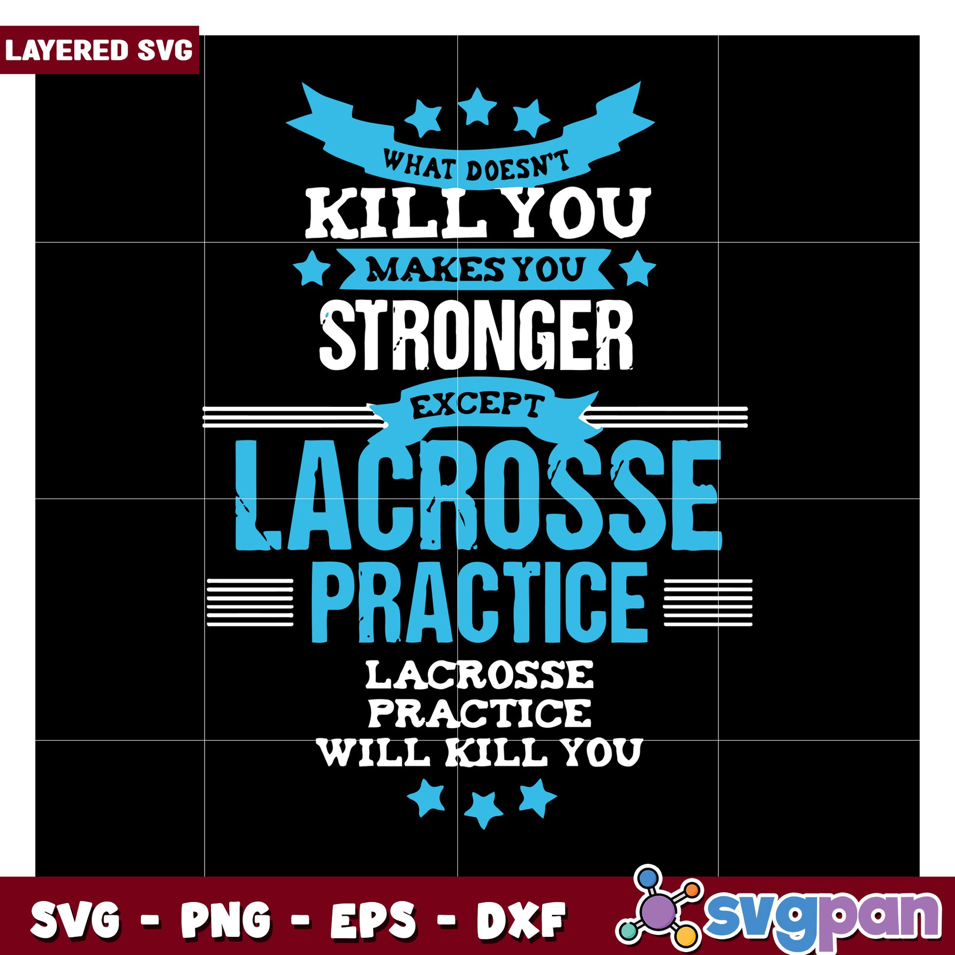 Lacrosse Practice Svg Design, Motivational Quote for Athletes