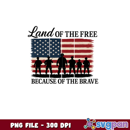 Land of the Free Because of the Brave PNG