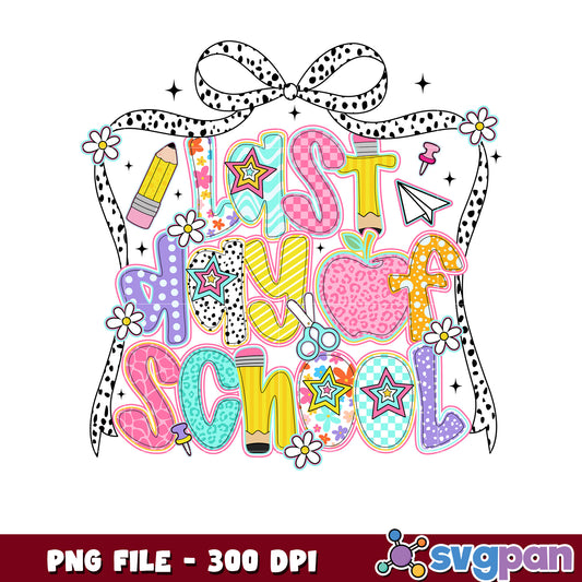 Last Day of School PNG Design 300 DPI