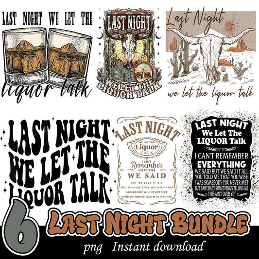 Last Night Liquor Talk Bundle PNG Designs