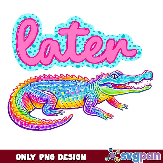 Later Alligator Rainbow PNG, Colorful Gator PNG, Funny PNG