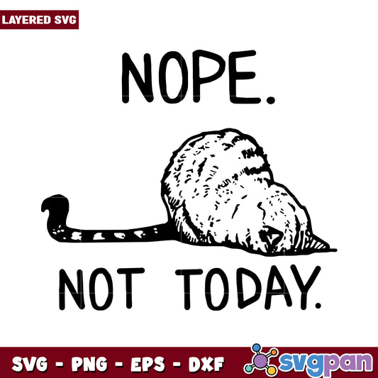 Layered SVG Cat Design, Nope Not Today Funny Pet Quote