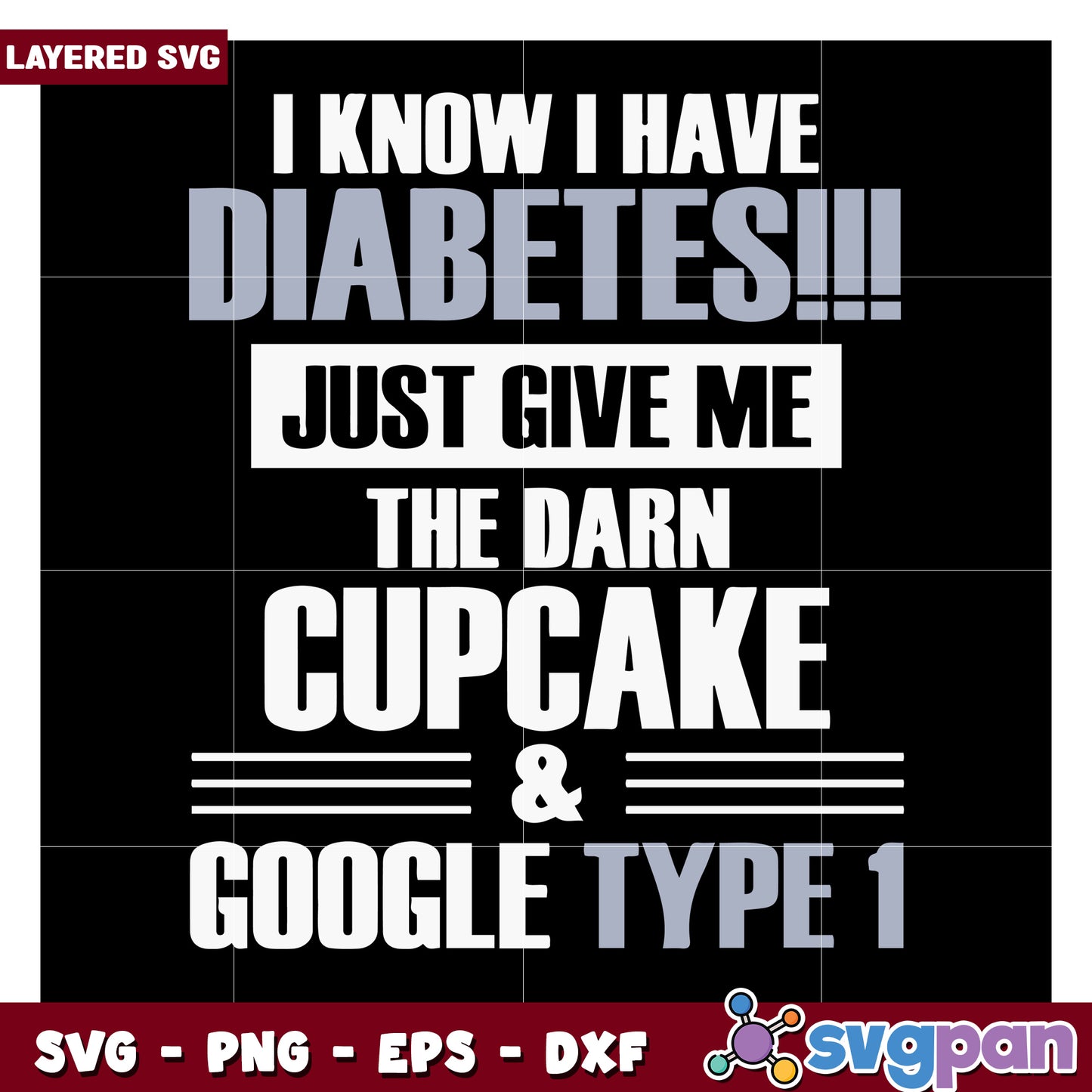 Layered SVG Diabetes Design, Funny Cupcake Type 1 Saying