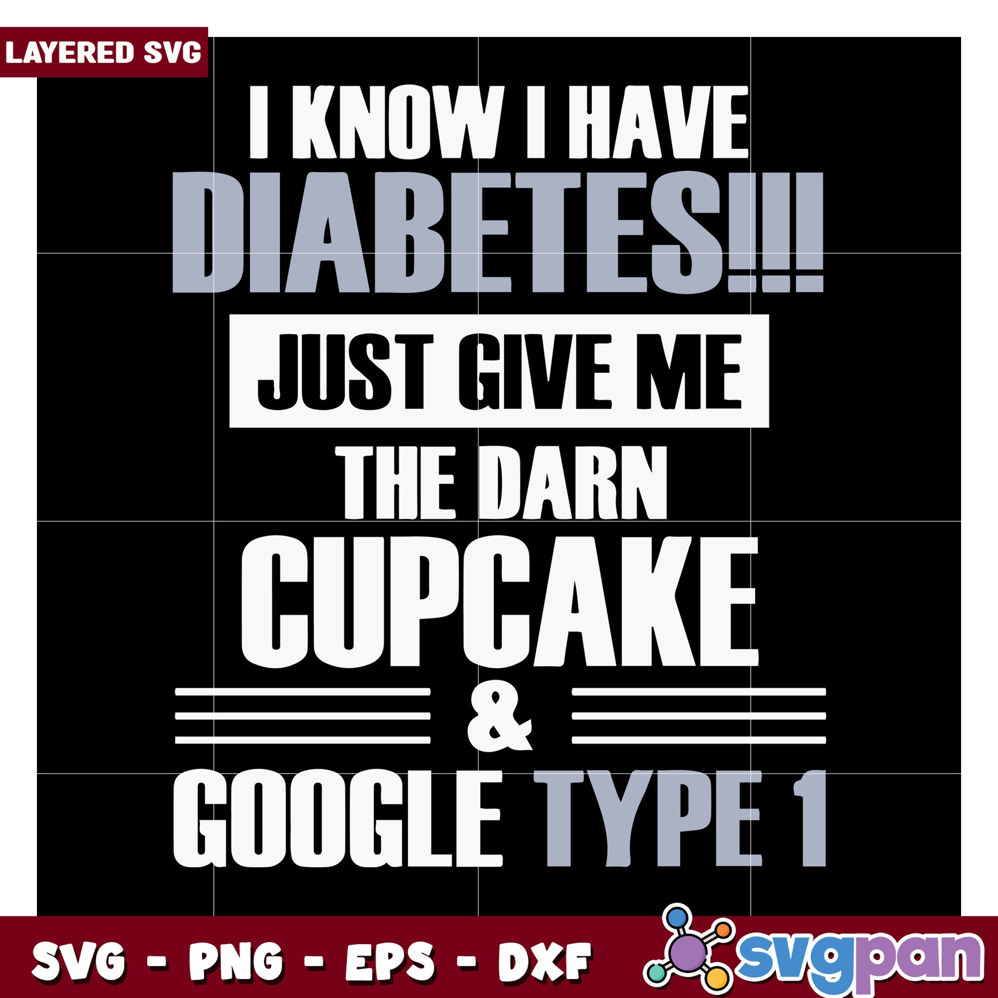 Layered SVG Diabetes Design, Funny Cupcake Type 1 Saying