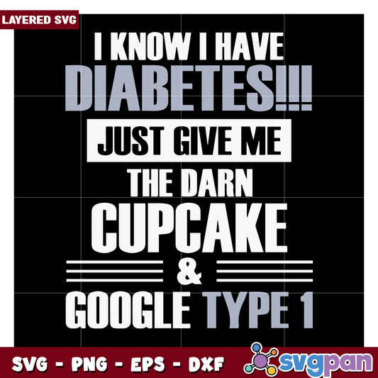 Layered SVG Diabetes Design, Funny Cupcake Type 1 Saying