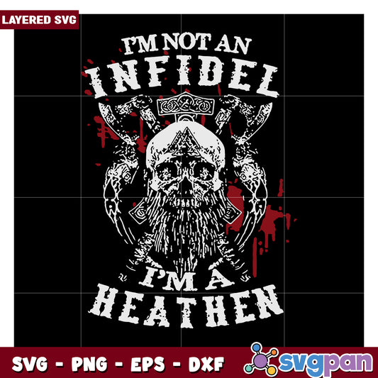 Layered SVG Skull Design, I'm Not an Infidel I'm a Heathen