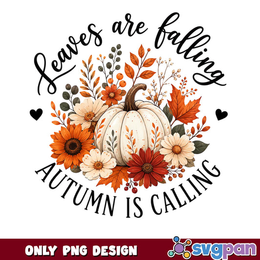 Leaves Are Falling Autumn Is Calling PNG, Fall Pumpkin PNG, Autumn PNG