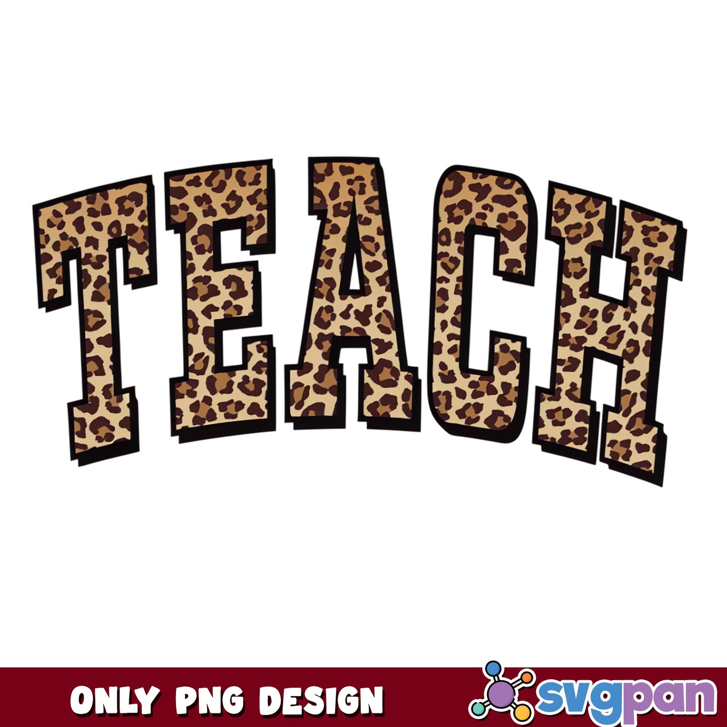 Leopard Print Teach PNG, Teacher Appreciation PNG, Educator PNG