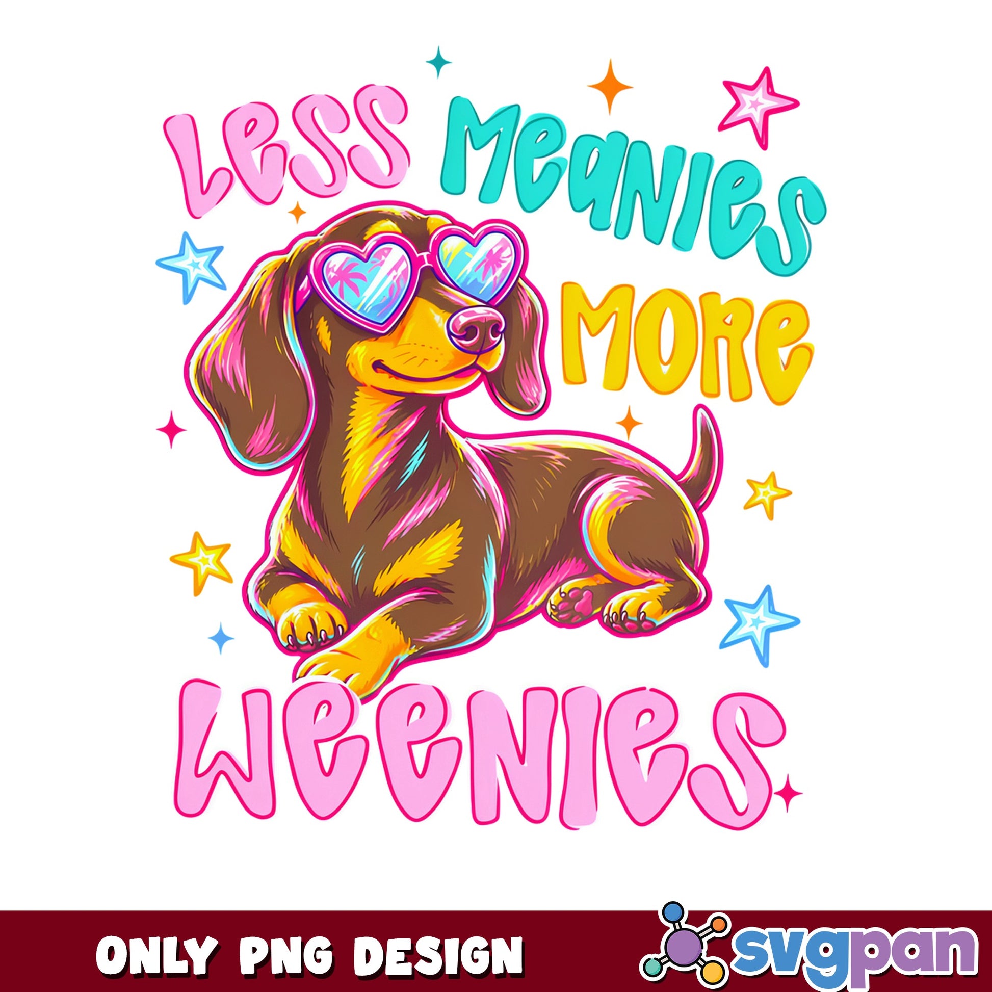 Less Meanies More Weenies Dachshund PNG, Funny Dog PNG, Weiner Dog PNG