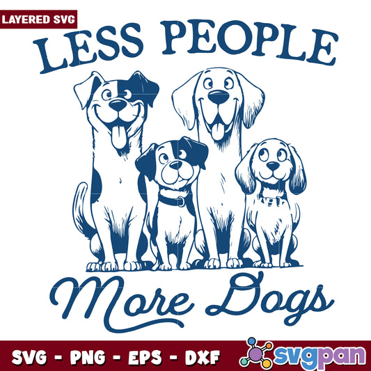 Less people more dogs svg, dog lover quote svg, introvert with dogs svg