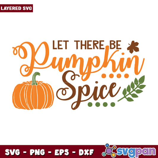 Let be there be pumkin spice svg, halloween toys svg, scary and funny svg