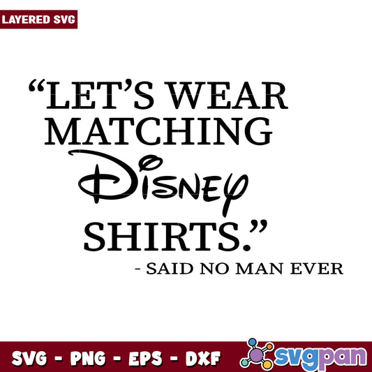 Lets wear matching disney svg, walt disney​ svg, disney plus svg