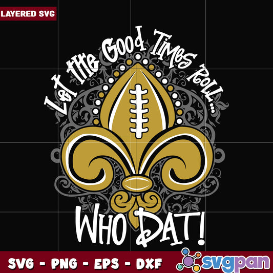 Let the good times roll who dat svg, nfl standings​ svg, nfl playoff svg