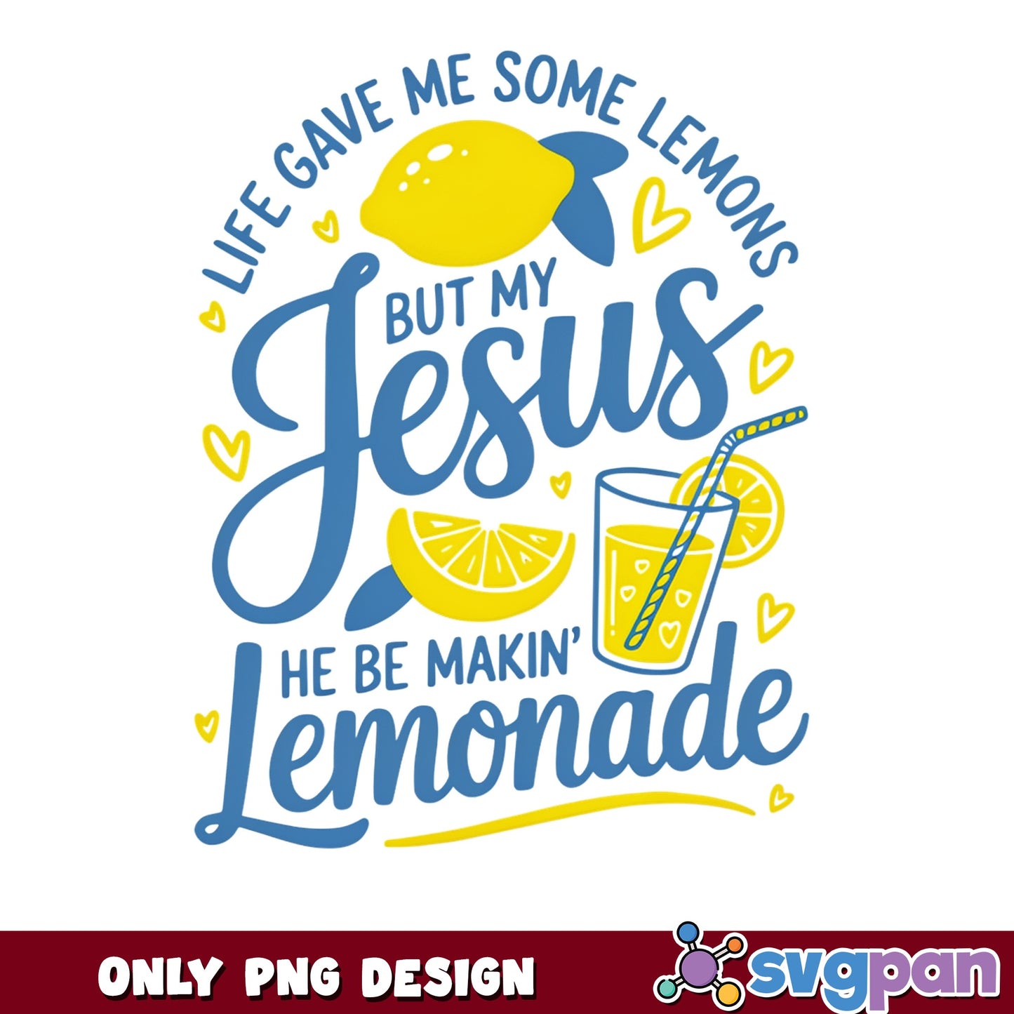 Life Gave Me Lemons But My Jesus Lemonade, Christian PNG, Faith PNG