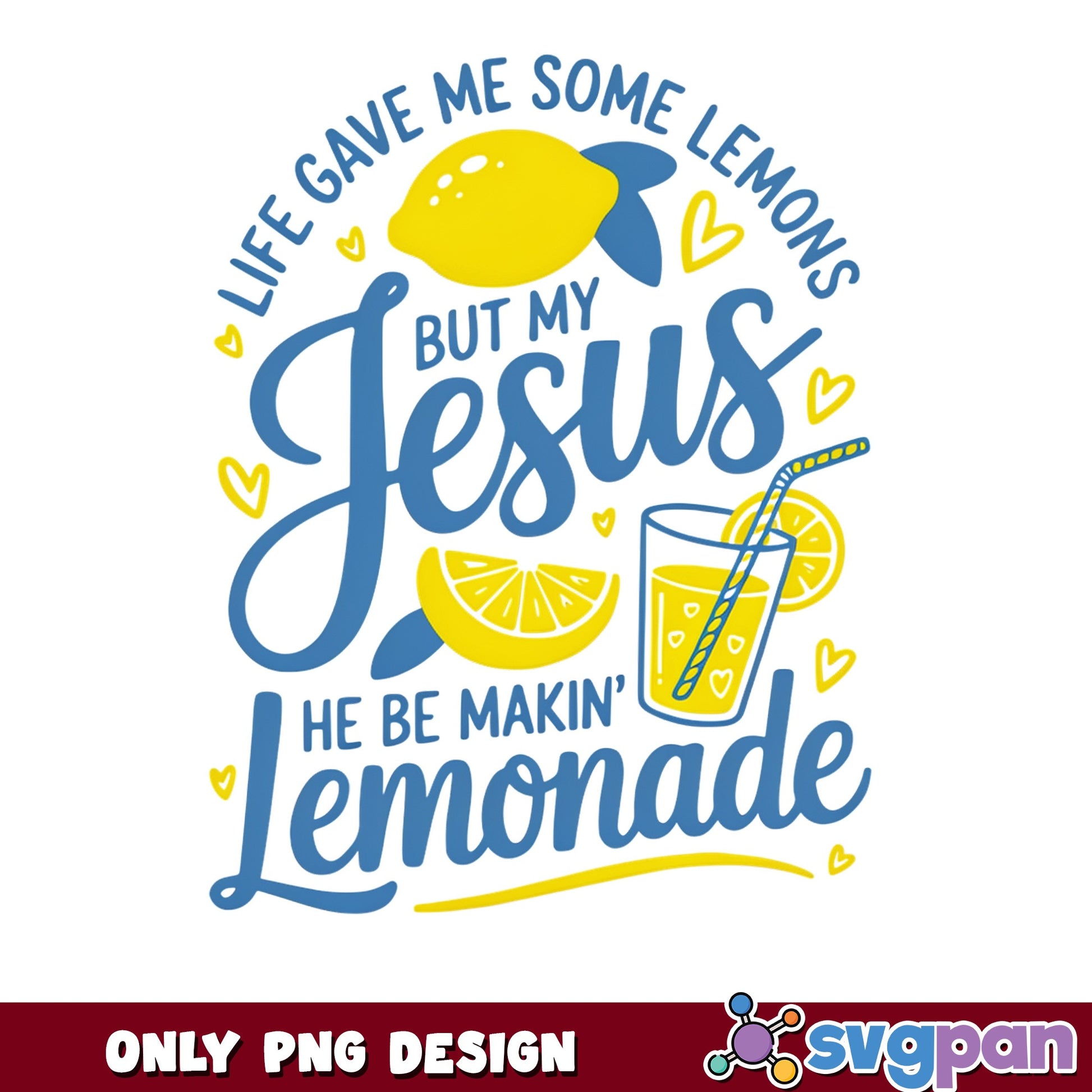 Life Gave Me Lemons But My Jesus Lemonade, Christian PNG, Faith PNG