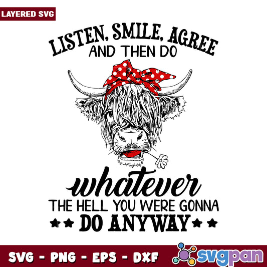 Listen Smile Agree and Then Do This Unique Cow SVG Design, Perfect for Fun Projects and Crafts