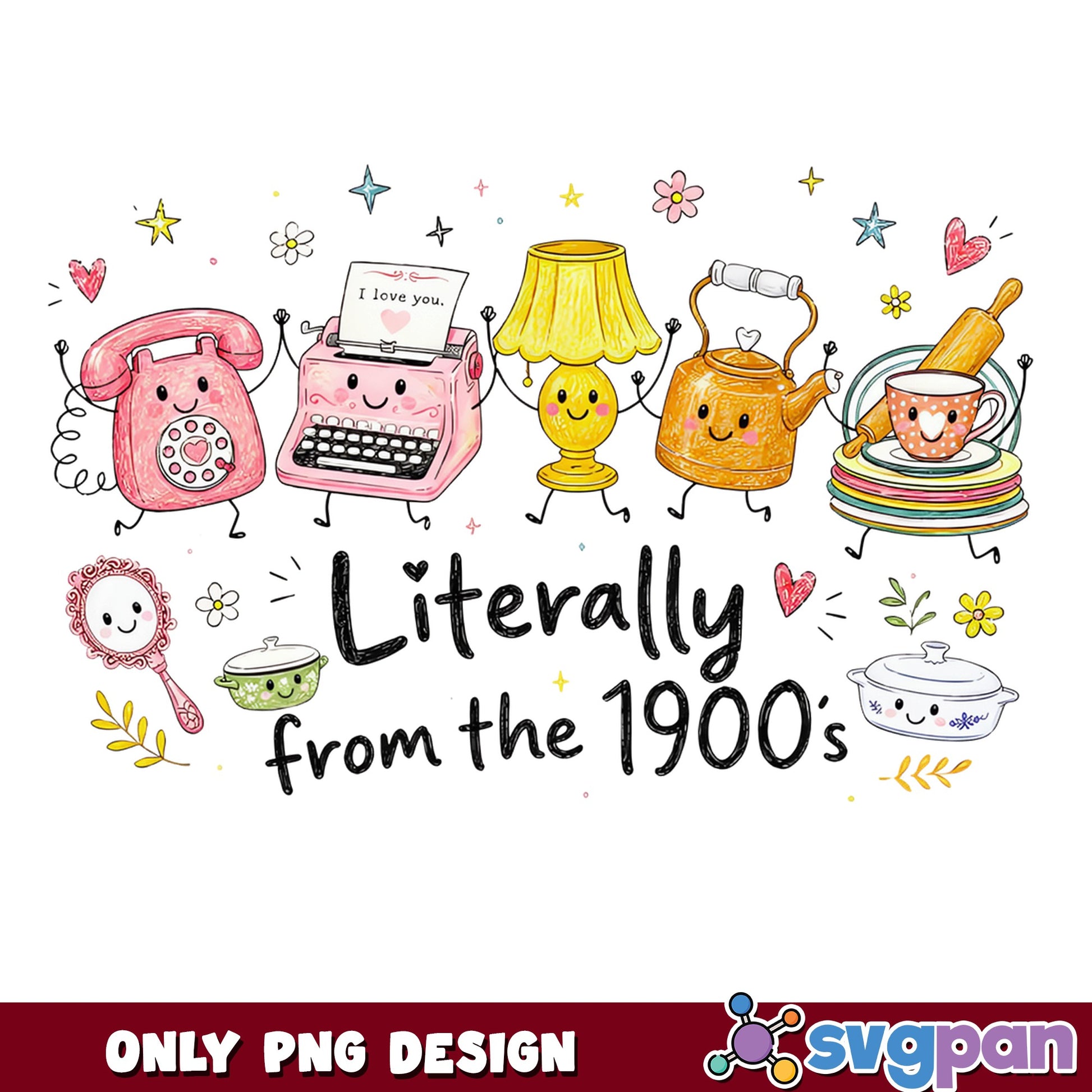Literally From The 1900s PNG, Retro Vintage Items PNG, Funny Quote PNG