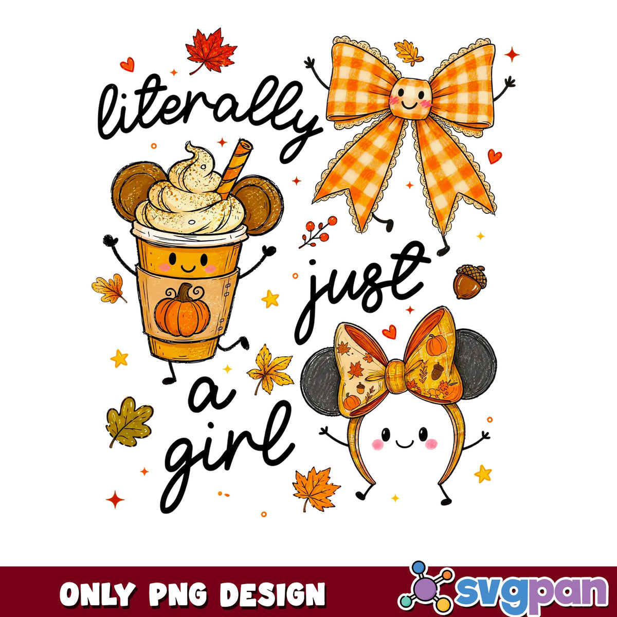 Literally Just A Girl Fall PNG, Mickey Minnie Ears Bow, Autumn PNG