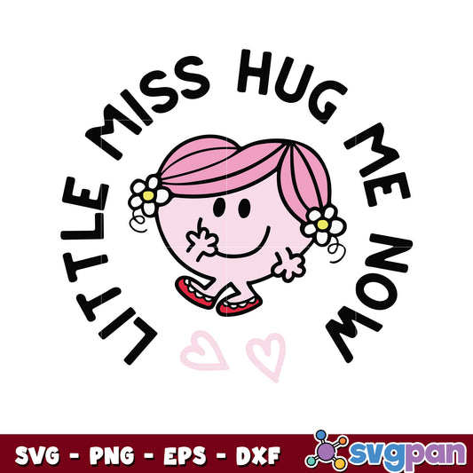 Little miss hug me now svg, little miss valentine svg, valentines hearts​ svg