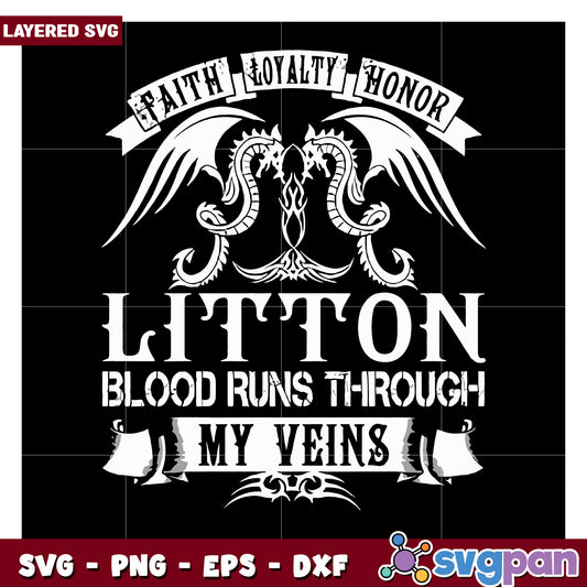 Litton blood runs through my veins, faith loyalty and honor design