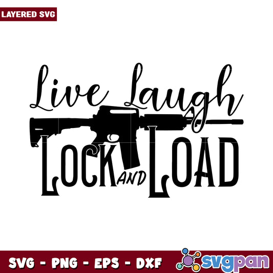 Live Laugh Lock and Load SVG design, perfect for gun enthusiasts